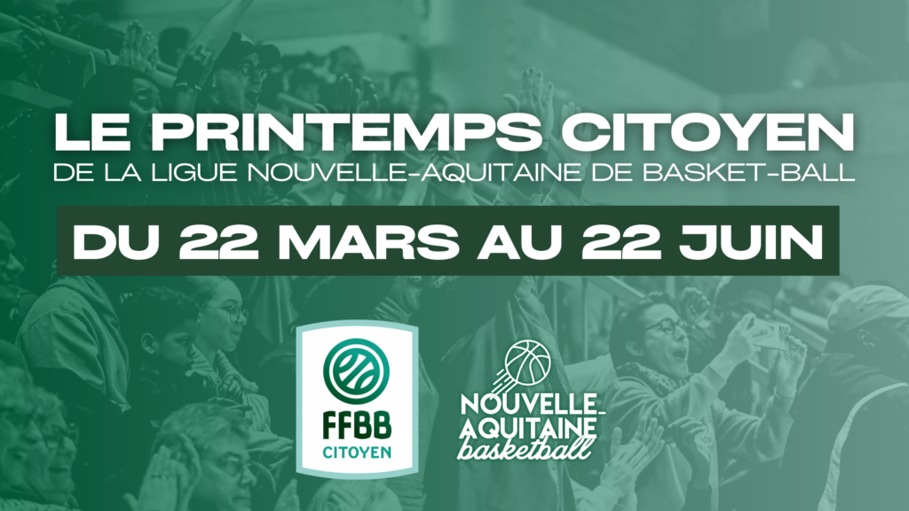 ligue,mars,juin,solidarité,partage,récompenses,respect,éthique,associations,diversité,pratique,féminine,Label,basket-ball,Printemps,Nouvelle-Aquitaine